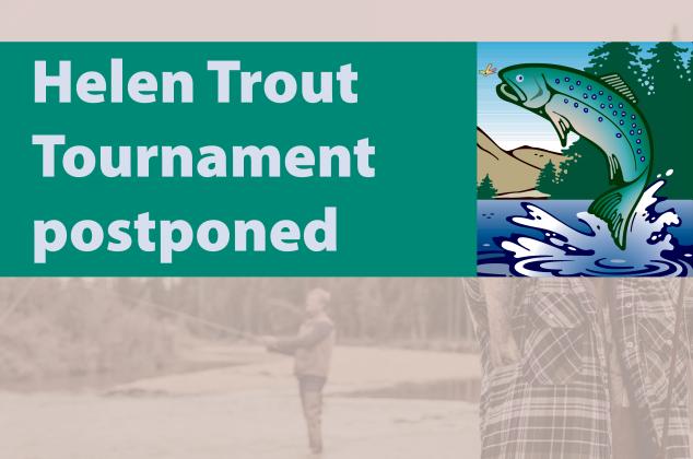 The 2021 Helen Trout Tournament has been postponed  to April 3 due high water from the recent storms